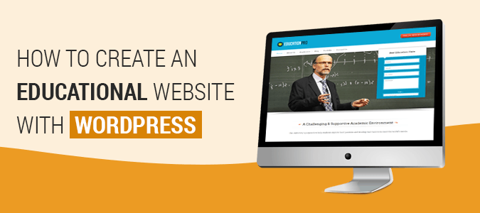 How To Create An Educational Website With WordPress ?