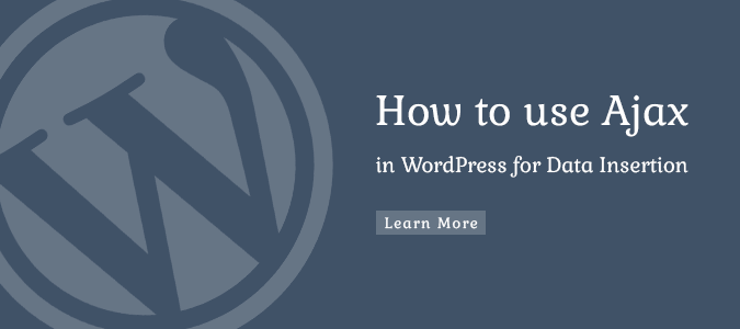 How To Use Ajax In WordPress For Data Insertion