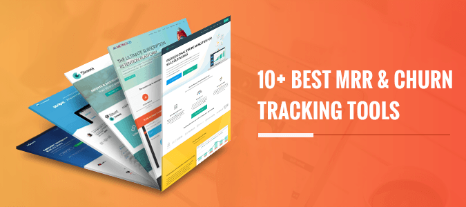 10+ Best MRR & Churn Tracking Tools