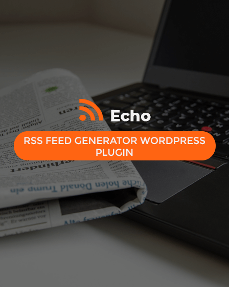 Echo - RSS Feed Generator WordPress Plugin